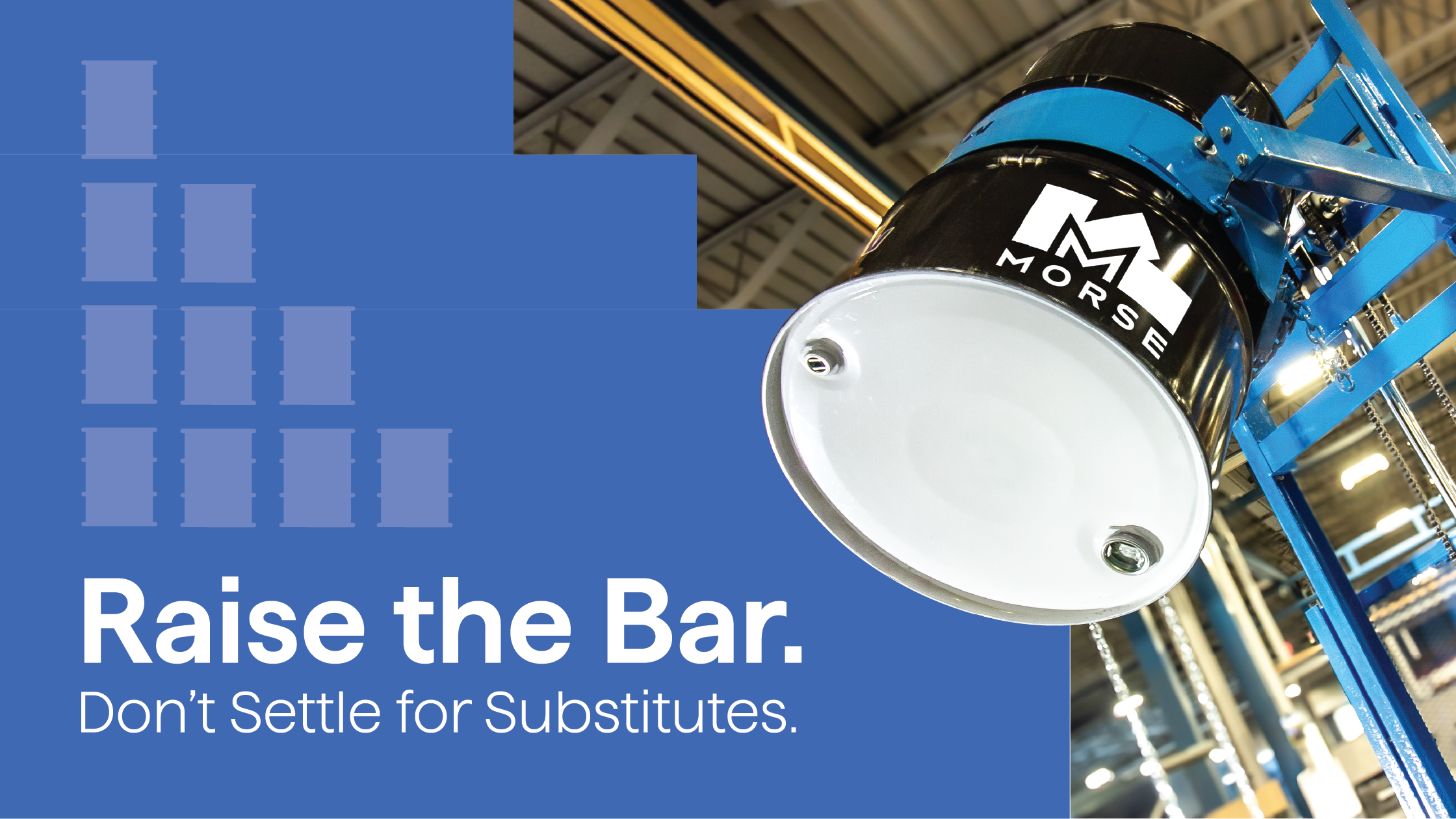 Morse Manufacturing, Raising the Bar in Drum Handling. Don't settle for substitutes.