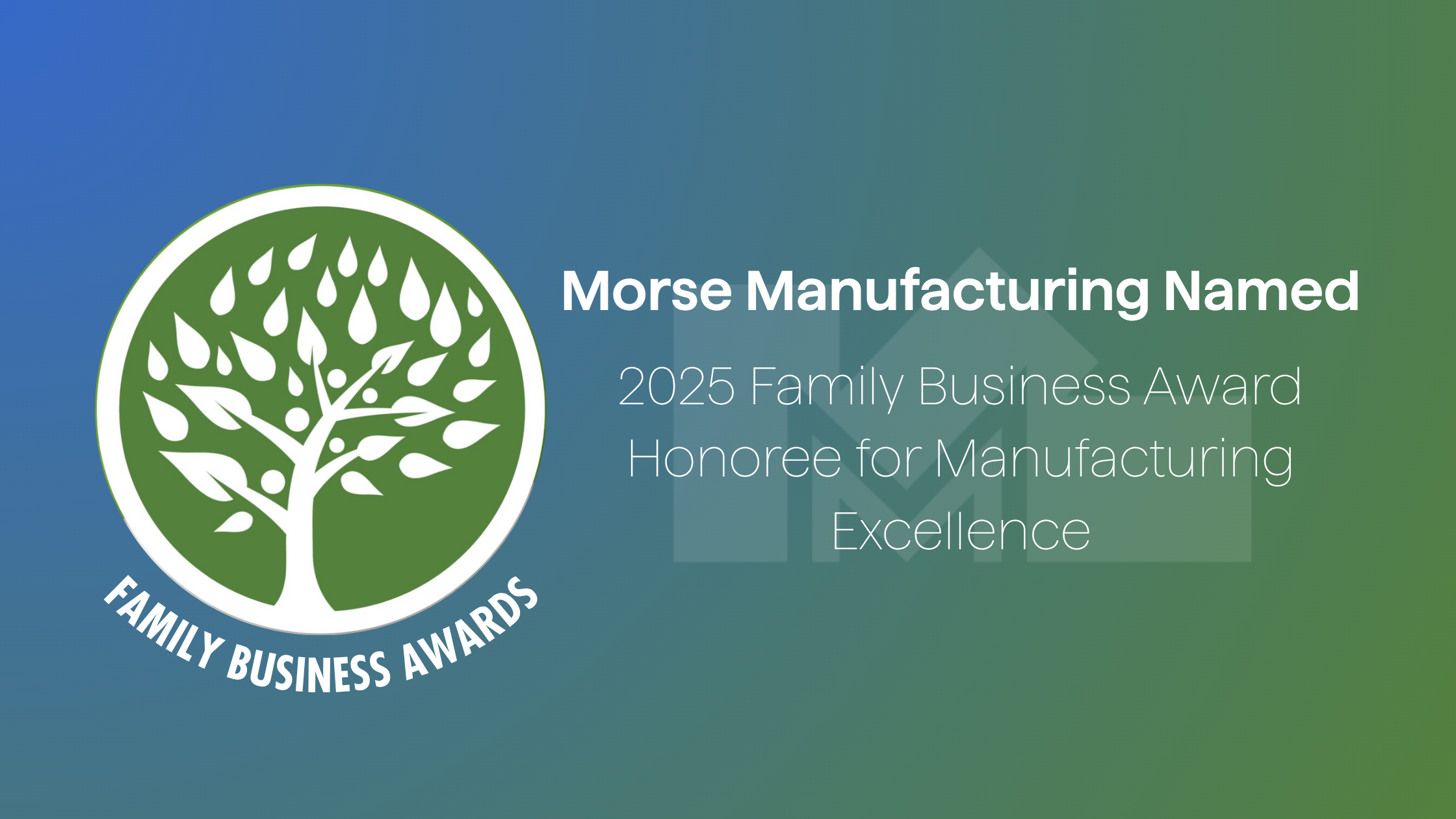 Celebrating Family Businesses: Morse Honored for Manufacturing Excellence