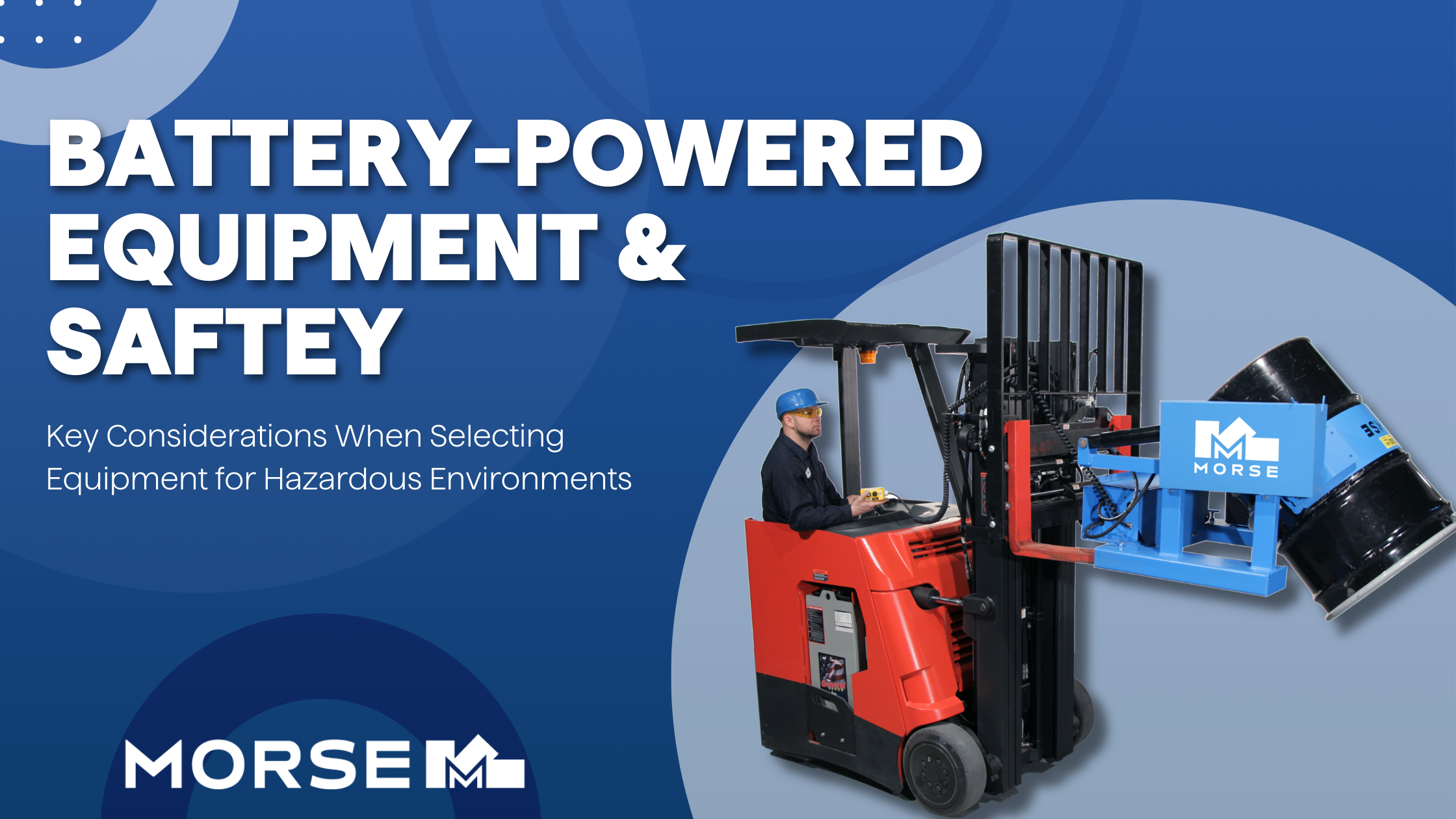 Battery‑Powered Drum Handling Equipment Safety: What Material Handling Teams Must Know | Morse Manufacturing